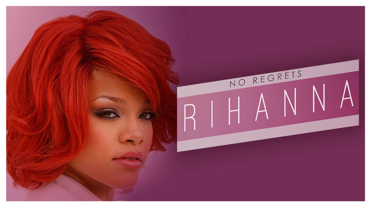 Rihanna: No Regrets - Apple TV