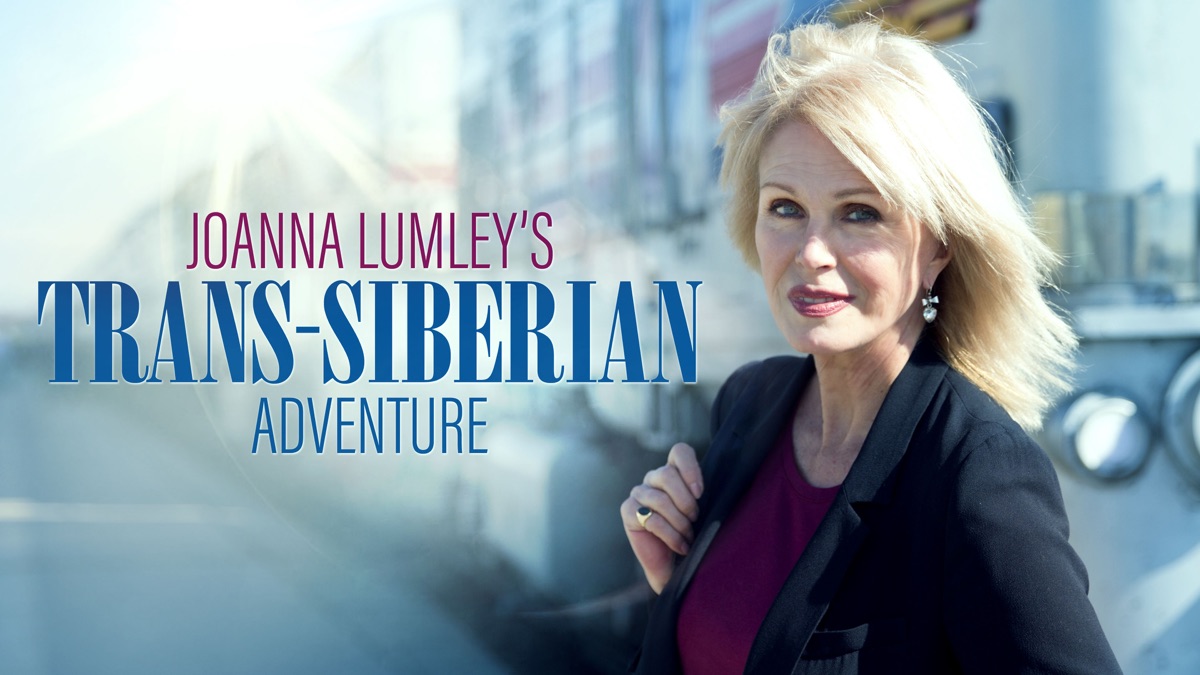 Joanna Lumley's Trans-Siberian Adventure | Apple TV