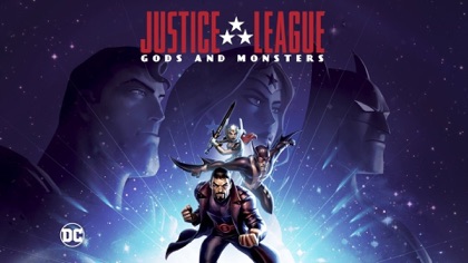 Justice League: Gods and Monsters